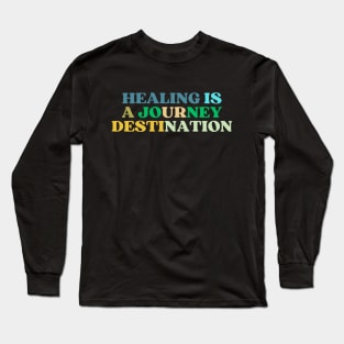 Healing Is Journey Long Sleeve T-Shirt